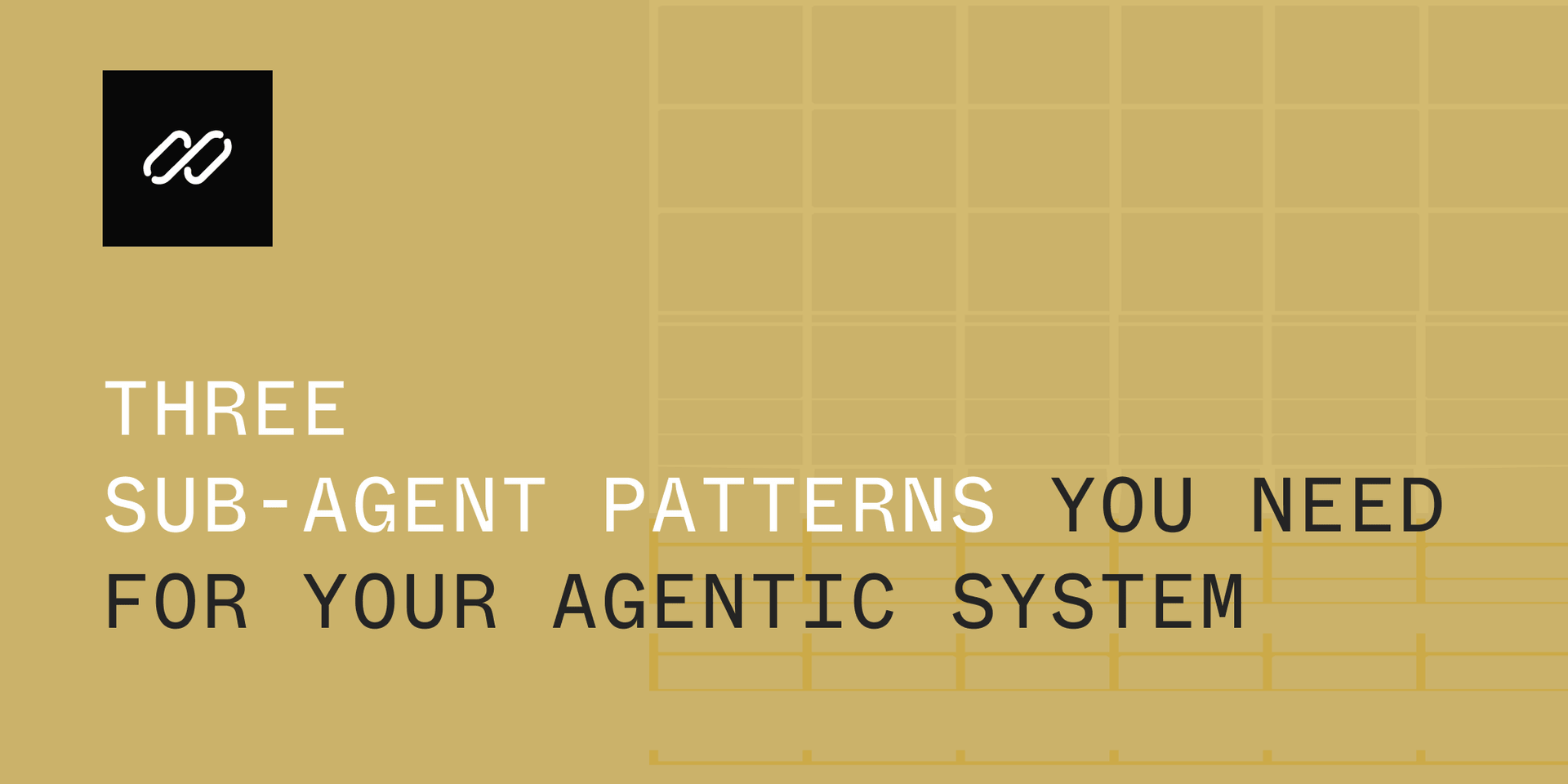 Featured image for Three sub-agent patterns you need for your agentic system blog post